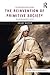 The Reinvention of Primitive Society (Routledge Classic Texts in Anthropology)