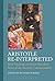 Aristotle Re-Interpreted: New Findings on Seven Hundred Years of the Ancient Commentators