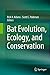 Bat Evolution, Ecology, and Conservation