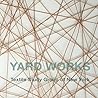 Yard Works: Textile Study Group of New York Yard Works: Textile Study Group of New York