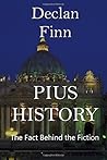 Pius History by Declan Finn