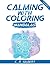 Calming With Coloring - Man...