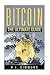 Bitcoin: The Ultimate Beginners Cryptocurrency Digital Money Trading Guide