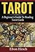 Tarot: A Beginner's Guide to Reading Tarot Cards (Tarot, Tarot Card Decks, Tarot Deck)