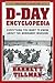 D-Day Encyclopedia: Everything You Want to Know about the Normandy Invasion