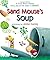 Sand Mouse's Soup