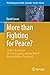 More than Fighting for Peace?: Conflict Resolution, UN Peacekeeping, and the Role of Training Military Personnel (The Anthropocene: Politik―Economics―Society―Science, 8)