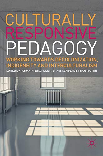 Culturally Responsive Pedagogy: Working towards Decolonization, Indigeneity and Interculturalism (Hardcover)