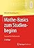 Mathe-Basics zum Studienbeginn: Survival-Kit Mathematik (German Edition)