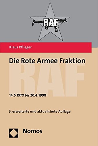 Die Rote Armee Fraktion - Raf: 14.5;1970 Bis 20-4-1998 (German Edition)