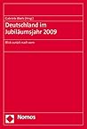 Deutschland Im Jubilaumsjahr 2009: Blick Zuruck Nach Vorn (German Edition)