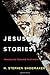 Jesus Stories: Traveling Toward Testimony