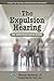 The Expulsion Hearing: An A...