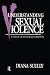 Understanding Sexual Violence: A Study of Convicted Rapists (Perspectives on Gender)
