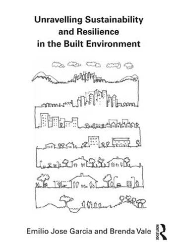 Unravelling Sustainability and Resilience in the Built Environment (Paperback)