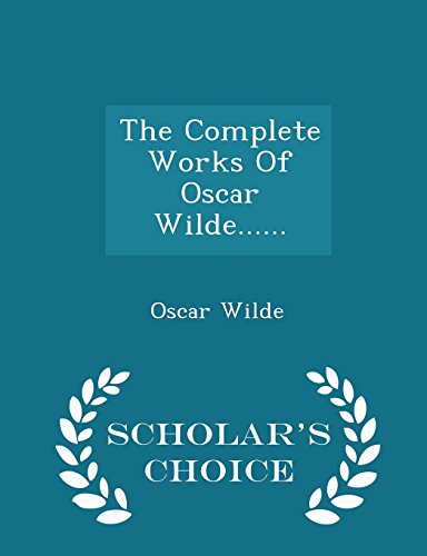 The Complete Works of Oscar Wilde......