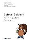Bebras Belgium : Recueil de questions édition 2013 (French Edition)