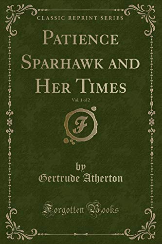 Patience Sparhawk and Her Times, Vol. 1 of 2 (Paperback)