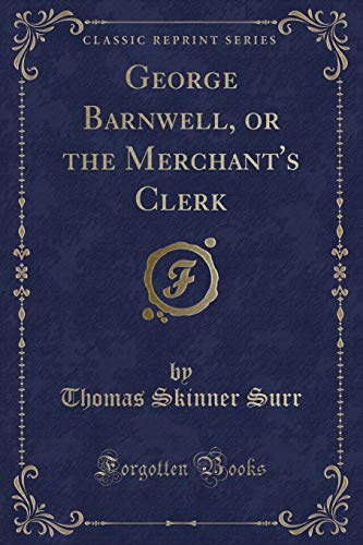 George Barnwell, or the Merchant's Clerk