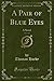 A Pair of Blue Eyes, Vol. 1 of 3: A Novel (Classic Reprint)