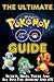 Pokemon Go Game Guide: Learn How to Play the Pokemon Go App Like a Pro