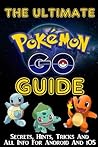The Ultimate Pokemon Go Guide