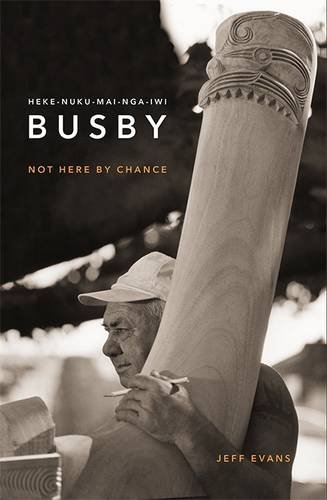 Heke-nuku-mai-nga-iwi Busby: Not Here by Chance (Paperback)