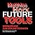 Future Tools: Werkzeuge zum...
