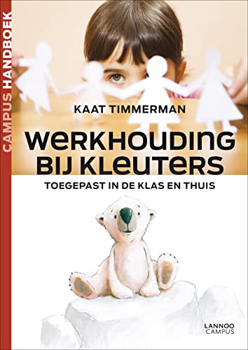 Werkhouding bij kleuters: toegepast in de klas en thuis (Paperback)