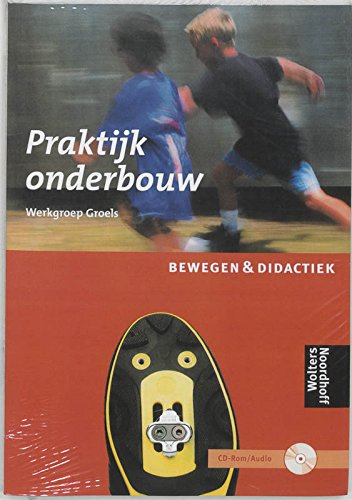 Bewegen & didactiek: Praktijkboek onderbouw