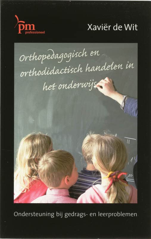 Orthopedagogisch en orthodidactisch handelen in het onderwijs: ondersteuning bij gedrags- en leerproblemen (Paperback)