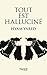 Tout est halluciné
