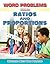 Word Problems Using Ratios and Proportions (Mastering Math Word Problems)