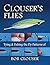 Clouser's Flies: Tying and Fishing the Fly Patterns of Bob Clouser