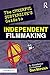 The Cheerful Subversive's Guide to Independent Filmmaking: From Preproduction to Festivals and Distribution