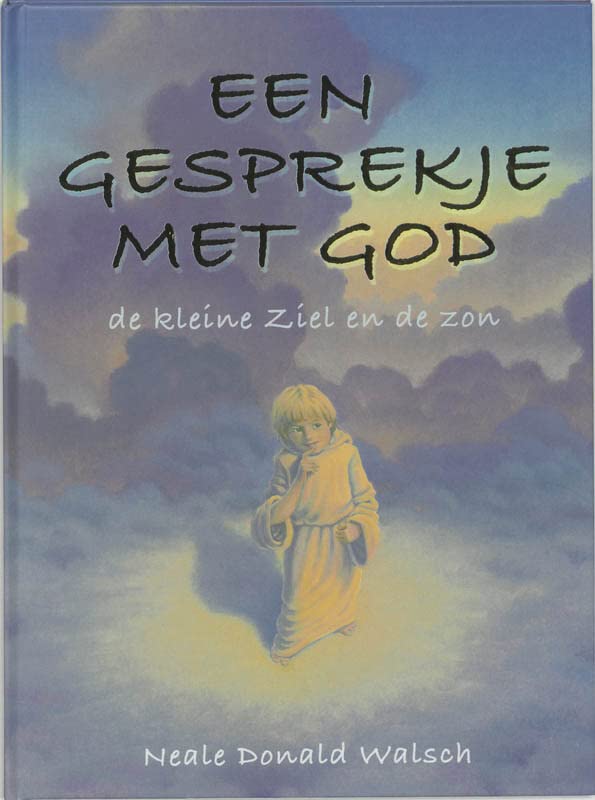 Een gesprekje met God: de kleine ziel en de zon (Hardcover)
