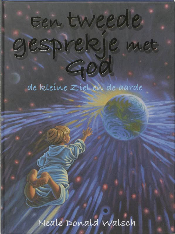 Een tweede gesprekje met God: de kleine ziel en de aarde (Hardcover)