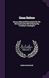 Gone Before: Being a Manual of Consolation for the Bereaved, and a Well of Sympathy Filled by H. Southgate