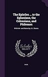 The Epistles ... to the Ephesians, the Colossians, and Philemon: With Intr. and Notes by J.L. Davies The Epistles ... to the Ephesians, the Colossians, and Philemon: With Intr. and Notes by J.L. Davies