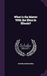 What is the Matter With the Elms in Illinois? by Stephen Alfred Forbes