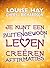Je kunt een buitengewoon leven creeren