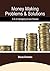 Money Making- Problems & Solutions: A-Z of managing Of your finance