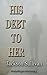 His Debt to Her