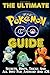 Pokemon Go: Pokemon Go Quick Guide Tips, Tricks, and More (Pokemon Go, Pokemon Go Guide, Pokemon Go Tips)