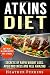 Atkins Diet - Secrets of Rapid Weight Loss. Avoid Mistakes an... by Heather Perkins