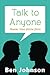 Talk To Anyone: Master Your Social Skills To Build Confidence, Build Relationships, and Build Charisma (Social Skills, Communication Skills, Self Confidence, Charisma)
