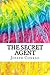 The Secret Agent: Includes MLA Style Citations for Scholarly Secondary Sources, Peer-Reviewed Journal Articles and Critical Essays (Squid Ink Classics)