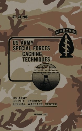 ST 31-205 Special Forces Caching Techniques: December 1982 (Paperback)