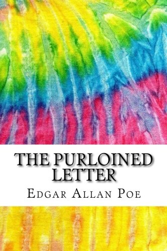 The Purloined Letter: Includes MLA Style Citations for Scholarly Secondary Sources, Peer-Reviewed Journal Articles and Critical Essays