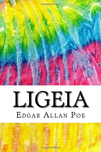 Ligeia: Includes MLA Style Citations for Scholarly Secondary Sources, Peer-Reviewed Journal Articles and Critical Essays